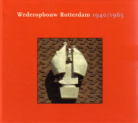 Foto Wederopbouw Rotterdam 1940-1965